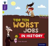 Rob Alcraft Oxford Reading Tree inFact: Level 11: Top Ten Worst Jobs in History Book Rob Alcraft Multicolor