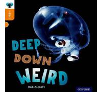 Rob Alcraft Oxford Reading Tree inFact: Level 6: Deep Down Weird Paperback Book Rob Alcraft Multicolor