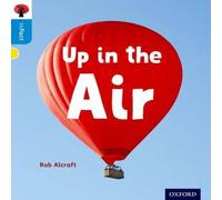 Rob Alcraft Oxford Reading Tree inFact: Oxford Level 3: Up in the Air Book Rob Alcraft Multicolor