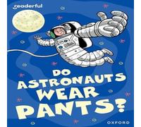 Rob Alcraft Readerful Rise: Oxford Reading Level 8: Do Astronauts Wear Pants? Rob Alcraft Multicolor