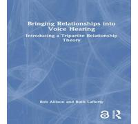 Rob Allison Bringing Relationships into Voice Hearing: Introducing a in White Rob Allison White