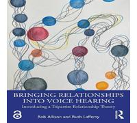Rob Allison Bringing Relationships into Voice Hearing: Introducing a Rob Allison Multicolor