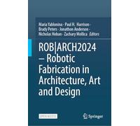 ROB|ARCH2024 - Robotic Fabrication in Architecture, Art and Design