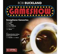 Rob Buckland:John Harle - Gameshow: Saxophone Concertos