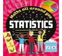 Rob Colson Maths All Around You: Statistics Hardback Book Rob Colson Multicolor