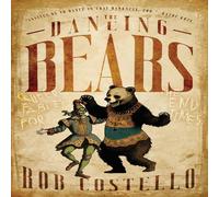 Rob Costello The Dancing Bears: Queer Fables for the End Times Paperback Book Rob Costello Multicolor