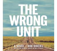 Rob Dircks The Wrong Unit: A Novel Paperback Book Rob Dircks Multicolor