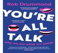 Rob Drummond You're All Talk: why we are what we speak Paperback Book Rob Drummond Multicolor