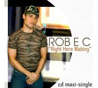 Rob E C - Right Here Waiting