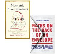 Rob Eastaway Collection 2 Books Set (Much Ado About Numbers & Maths on the Back of an Envelope)