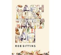 Rob Gittins Cash Rules Everything Around Me Hardcover Book Rob Gittins Multicolor