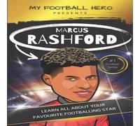 Rob Green My Football Hero: Marcus Rashford: Learn all about your Rob Green Multicolor