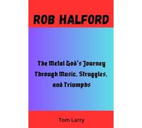 ROB HALFORD: The Metal God’s Journey Through Music, Struggles, and Triumphs