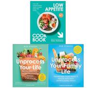 Rob Hobson Collection 3 Books Set (The Low Appetite Cookbook, Unprocess Your Life & Unprocess Your Family Life)