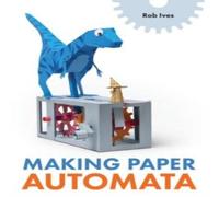 Rob Ives Making Paper Automata Paperback Book Rob Ives Multicolor