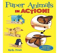 Rob Ives Paper Animals in Action Paperback Book Rob Ives Multicolor