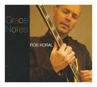 Rob Koral - Grace Notes