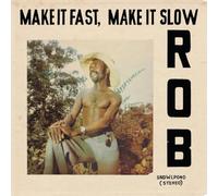 ROB - MAKE IT FAST, MAKE IT SLOW [VINYL]