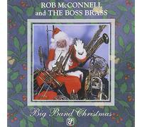 Rob Mcconnell & Boss Brass - Big Band Christmas