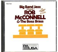 Rob McConnell & the Boss Brass : Big Band Jazz Volume 1