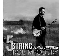 Rob McCoury - The 5 String Flamethrower