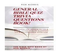 Rob Morris GENERAL BIBLE QUIZ TRIVIA QUESTIONS BOOK : Old testament bible Rob Morris Multicolor