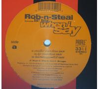 Rob-N-Steal - When I Say [VINYL]