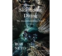 Rob Neto Sidemount Diving The Almost Comprehensive Guide (Paperback) (US IMPORT)