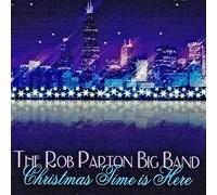Rob Parton Big Band - Christmas Time Is Here