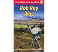 Rob Roy Way (4 ed) : Walk or cycle from Drymen to Pitlochry