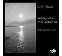Rob Ryndak & Tom Lockwood - Gratitude