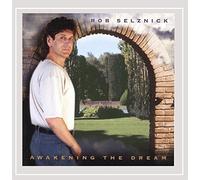 Rob Selznick - Awakening the Dream