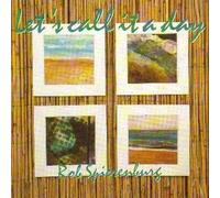 Rob SPIERENBURG - Let's Call It A Day