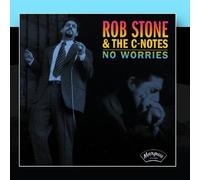Rob Stone & The C-Notes - No Worries