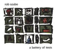 Rob Szabo - Battery of Tests
