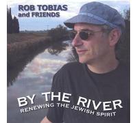 Rob Tobias & Friends - By the River