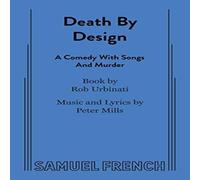 Rob Urbinati Death by Design: A Comedy with Songs & Murder Paperback Book Rob Urbinati Multicolor