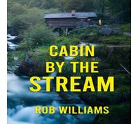 Rob Williams Cabin by the Stream Paperback Book Rob Williams Multicolor