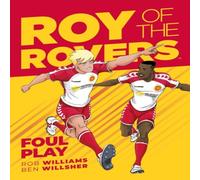Rob Williams Roy of the Rovers: Foul Play Book Rob Williams Multicolor