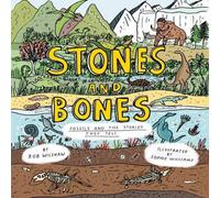 Rob Wilshaw Stones & Bones : Fossils & the stories they tell Hardback Book Rob Wilshaw Multicolor