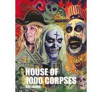 Rob Zombie's House of 1000 Corpses: The Making of a Cult Classic