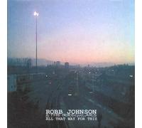 Robb Johnson - All that Way for This