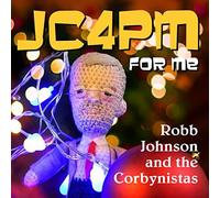 Robb Johnson & The Corbynistas - Jc4pm For Me/What Would You Like For Christmas? [7" VINYL]