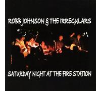 Robb Johnson & the Irregulars - Saturday Night At The Fire Station