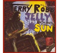 Robb, Terry - Jelly Behind the Sun