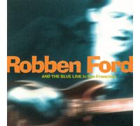 Robben Ford and the Blue Line - In San Francisco