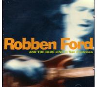 Robben Ford and the Blue Line in San Francisco (UK Import)