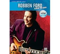 Robben Ford: Playin' the Blues (Alfred's Artist Series)