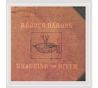 ROBBER BARONS - Dragging the River