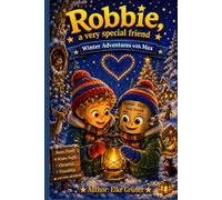 Robbie, a very special friend: Winter Adventures with Max